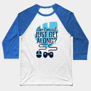 can't we all just get along gift for you Baseball T-Shirt